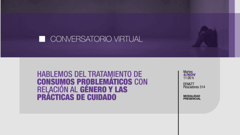 Conversatorio “Consumos problemáticos, género y cuidados” en la EENYTT